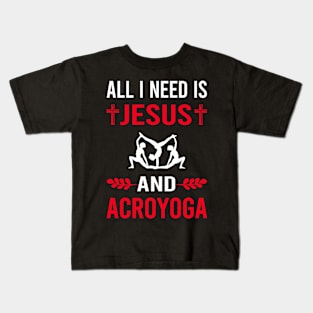 I Need Jesus And Acroyoga Acro Yoga Kids T-Shirt